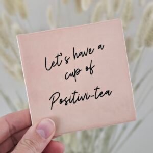 Tegeltje 'positivi-tea'.