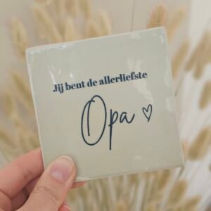 Tegeltje 'Allerliefste opa'.