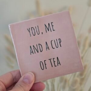 Tegeltje 'You, me and a cup of tea'.