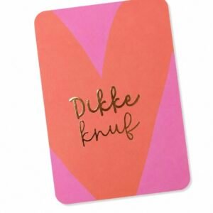 Kaartje 'Dikke knuf'.
